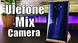 Ulefone Mix Camera Review: Sample Photos and Videos