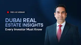 Dubai Real Estate Insights Every Investor Must Know | Webinar Recording 2026