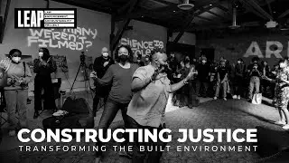 LEAP | Constructing Justice: Transforming the Built Environment