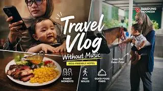 Quiet Family Day in Bandung | POV Kids-Friendly Hotel + Cihampelas & Braga (No Music)