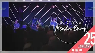 Meadow Brook Church Service | January 25th, 2026