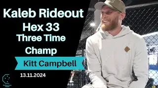 Kitt Campbell - Fighting Kaleb Rideout, Hex 33, Coming to AET, Three time champ opportunity & more