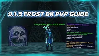 9.1.5 Руководство по PvP за рыцаря смерти Frost (ОБНОВЛЕНО) &mdash; Shadowlands Сезон 2