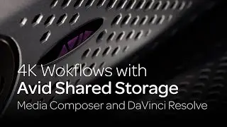 4K Workflows with Avid ISIS Shared Storage - Media Composer and DaVinci Resolve