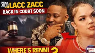 Blacc Zacc Back in Court Soon....Where&rsquo;s Renni Rucci?