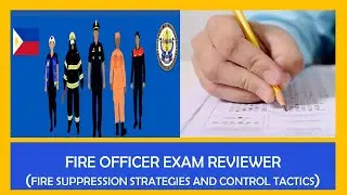 Fire Officer Exam Reviewer  - Fire Suppression Strategies & Control Tactics