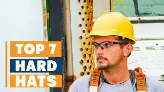 7 Best Hard Hats for Maximum Safety and Comfort