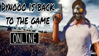 Dynooo is back to the game lets go .......