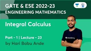 Lec 23 | Integral Calculus - 1 | Engineering Mathematics | GATE & ESE 20222-23 | Hari Babu Ande