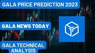 GALA Coin Price Prediction 2023 / GALA Coin News Today / GALA Coin Technical Analysis