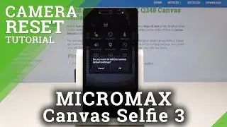 Reset Camera Settings in MICROMAX Q348 Canvas Selfie 3 - Restore Camera Configuration