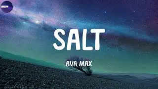 Ava Max - Salt (Lyrics)