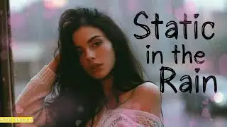 Static in the Rain ☔ | Sad Lo-Fi Song for Late Nights & Overthinking