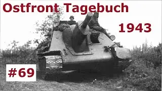 Ostfront Tagebuch eines Panzersch&uuml;tzen Juli 1943 Teil 69 / Kursk