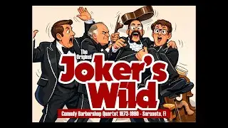 The Original Joker's Wild Comedy Barbershop Quartet 1973-1990 Archived Show 1