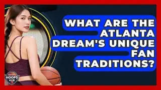 What Are The Atlanta Dream's Unique Fan Traditions? - Womens Hoops Hub