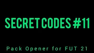 SECRET CODED #11 | Pack Opener for FUT 21