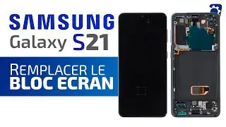 Comment changer le bloc écran du Samsung Galaxy S21 ? Tuto Brico-phone