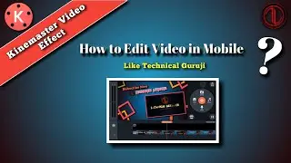 How to Edit Videos Like Technical Guruji With Android Hindi | Technical Lakshya |