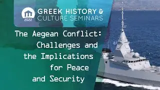 HYBRID: The Aegean Conflict: Challenges and the Implications for Peace and Security | Seminars 2022
