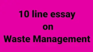 10 line essay on waste management/essay on waste management/paragraph on waste management/waste 