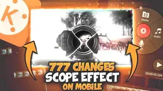 Scope Effect Like 777 in Android | CHANGE MONTAGE | Kinemaster Tutorial