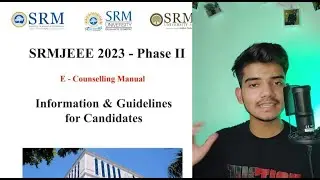 SRMJEEE Counselling Process Explained | Phase 2 and 3 Counselling srmjeee | Srm University