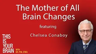 The Mother of All Brain Changes