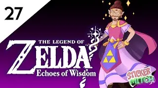 Legend of Zelda Echoes of Wisdom (Part 27) Oops! Dog's on Fire!