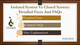 Isolated System Vs Closed System: Detailed Facts And FAQs