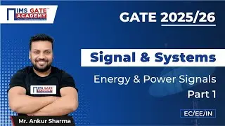 L12 Energy & Power Signals-1 | Signals & Systems for GATE & PSU's | Ankur Sharma Sir