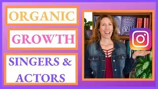 Organic Instagram Growth - 7 Tips for Singers & Actors (0-500 in 2019)
