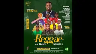 DJ KIMSTYLES & MC GUNSHOT - REGGAE LA BAMBA SATURDAYS @theatticloungeofficialAT ATTIC LOUNGE