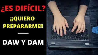 &iquest;C&oacute;mo prepararse para estudiar Daw y Dam?