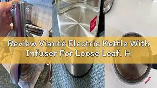 Review Viant&eacute; Electric Kettle With Infuser For Loose Leaf. Hot Tea Maker With Temperature Control An