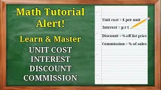 Learn How to Find The Unit Cost, Interest, Discount & Commission!