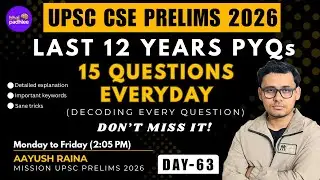 UPSC CSE PYQs 2014 - 2025 | DAY - 63 | UPSC CSE PRELIMS 2026 |
