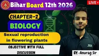 CLASS 12 (BIOLOGY) Sexual reproduction in flowering plants  (OBJECTIVE)