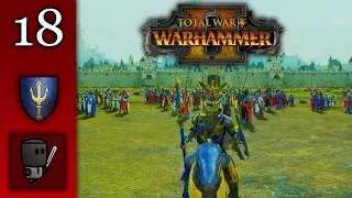 Chivalry Increases - Total Warhammer 2 | Bordeleaux Mortal Empires Campaign - Episode 18