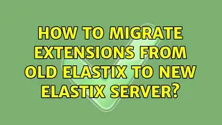 How to Migrate Extensions from Old Elastix to New Elastix Server?