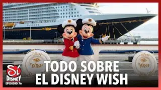 Todo sobre el crucero Disney Wish | S&iacute; Disney Episodio 76