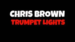 Chris Brown - Trumpet Lights
