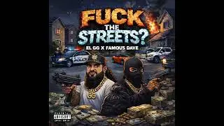 Fuck The Streets ? God Gifted X Famous Dave