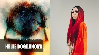 RAVENSCRY Live Chat with HELLE BOGDANOVA