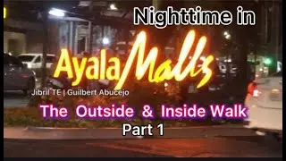 Year 2025 Nighttime Walk  at Ayala  Mall  Cebu City Philippines |.part1 video