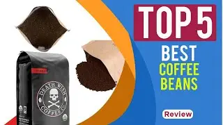 Top 5 Best Coffee Beans in the World : Reviews : Best Coffee Brand of 2025