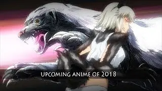 All Upcoming New Anime 2018 List #1