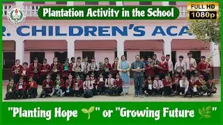 #plantation। Greening Our School by students| Amazing Tree Plantation Drive🌱🌎। @SRChildrenAcademy