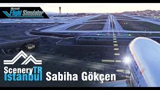 SceneryTR &mdash; Istanbul Sabiha G&ouml;k&ccedil;en 2026 (MSFS 2020 и 2024 / ПК &mdash; Xbox &mdash; PS5)