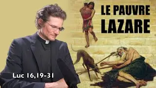 LE PAUVRE LAZARE, Luc 16,19-31, 26e dimanche TO année C, homélie - étude biblique
